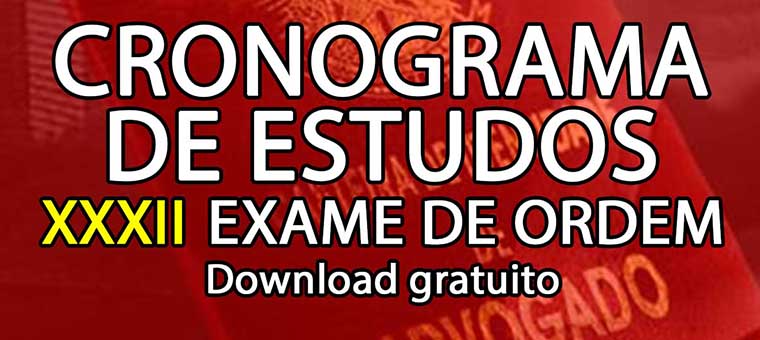 Novo Cronograma de Estudos atualizado para o XXXII Exame de Ordem