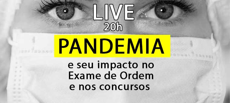 Live: A Pandemia e seu impacto no Exame de Ordem e nos concursos