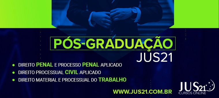 Lanadas as novas Ps-Graduaes do JUs21: Penal, Trabalho e Processo Civil!