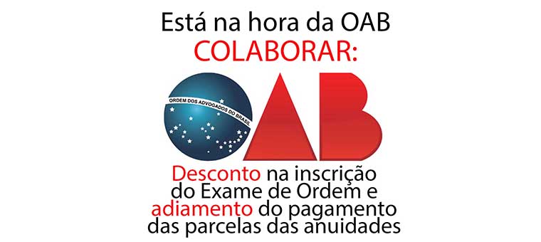 Est na hora da OAB colaborar: desconto no Exame e adiamento das anuidades