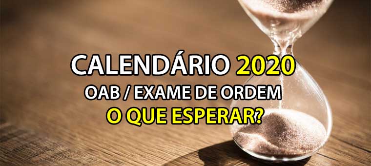 Calendrio 2020 OAB / Exame de Ordem - O que esperar?