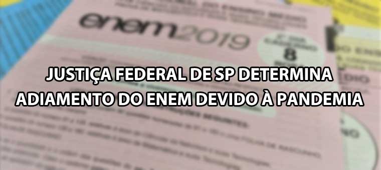 Justia Federal de SP determina adiamento do Enem devido  pandemia