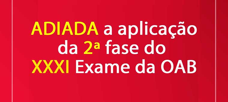 URGENTE: Adiada a prova da 2 fase do XXXI Exame de Ordem