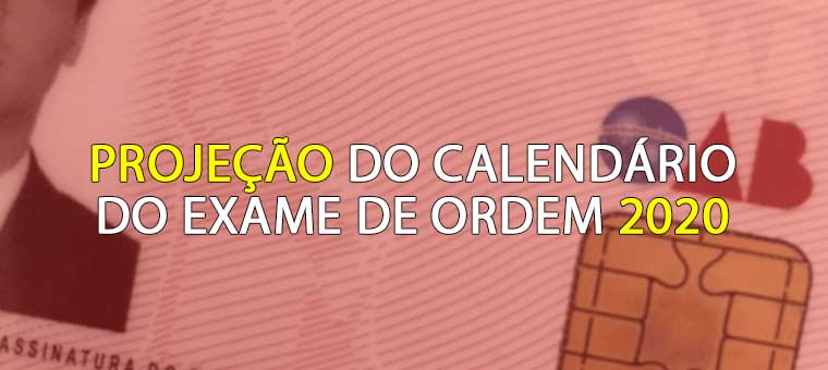 Projeo das datas do Exame de Ordem em 2020