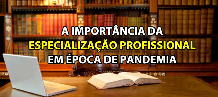 A importncia da especializao profissional em poca de pandemia