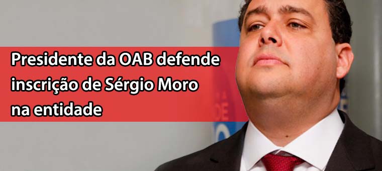 Presidente da OAB defende inscrio de Srgio Moro na entidade