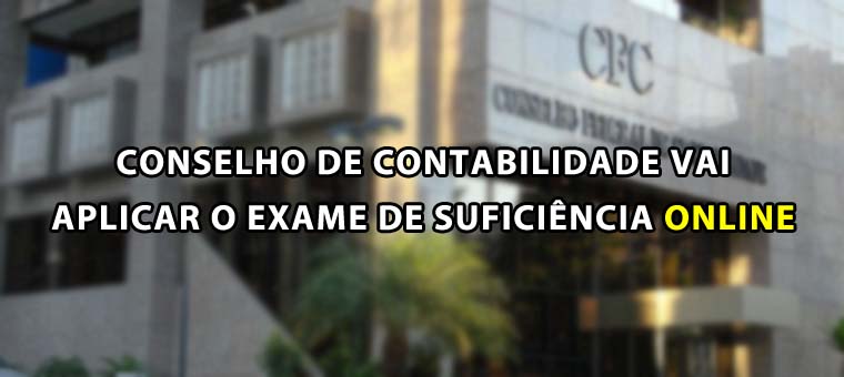 Conselho de Contabilidade vai aplicar o Exame de Suficincia Online