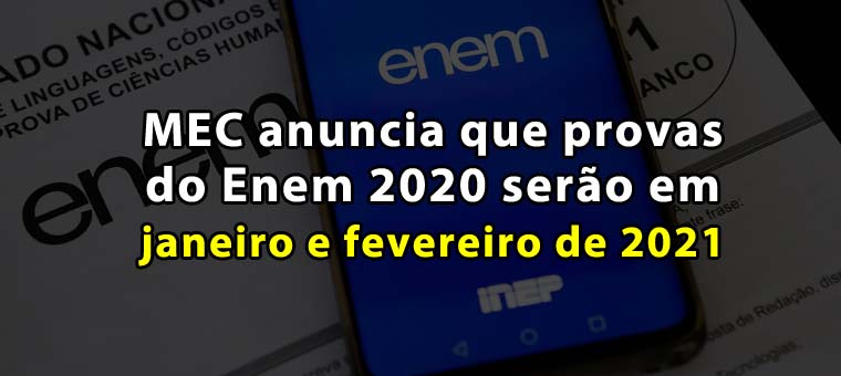 MEC anuncia que provas do Enem 2020 sero em janeiro e fevereiro de 2021