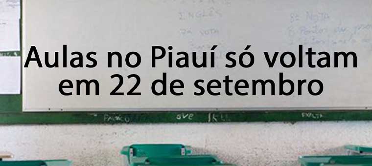 Aulas no Piau s voltam em 22 de setembro