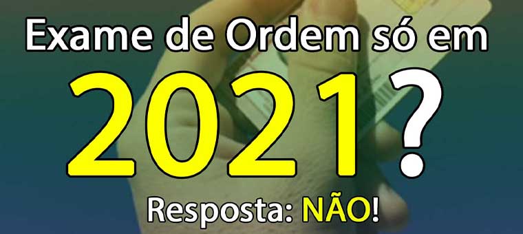 Exame de Ordem s em 2021?