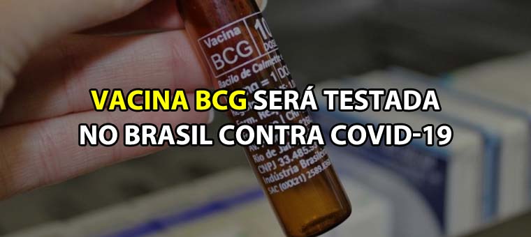 Vacina BCG ser testada no Brasil contra Covid-19