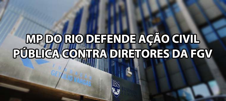 MP do Rio defende ao civil pblica contra diretores da FGV