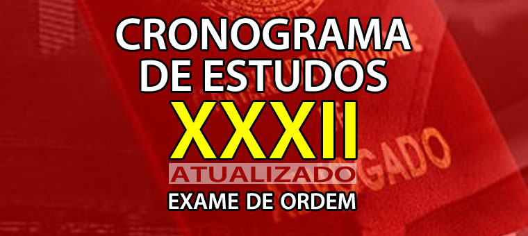 Novo Cronograma de Estudos para o XXXII Exame de Ordem