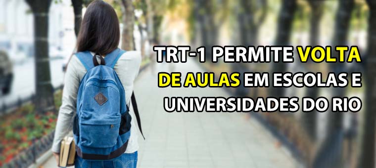 TRT-1 permite volta de aulas em escolas e universidades do Rio 