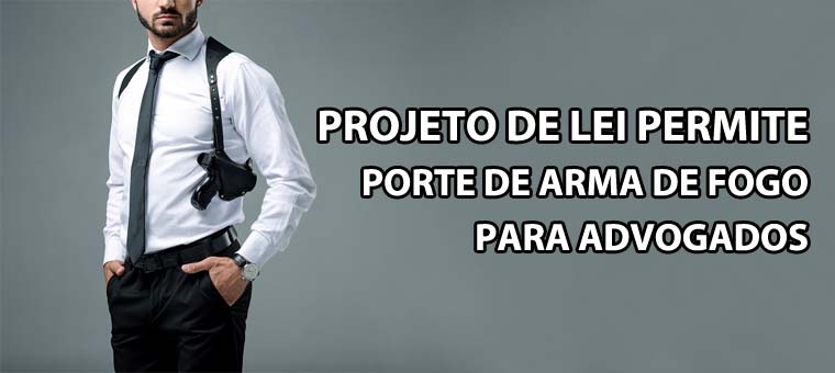 Projeto de lei permite porte de arma de fogo para advogados