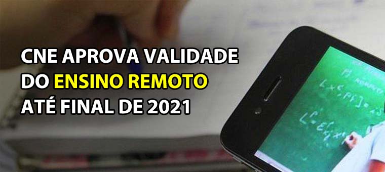 CNE aprova validade do ensino remoto at final de 2021