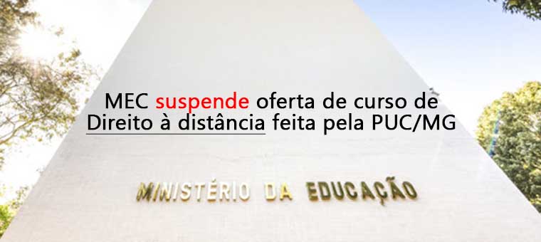 MEC suspende oferta de curso de Direito  distncia feita pela PUC/MG