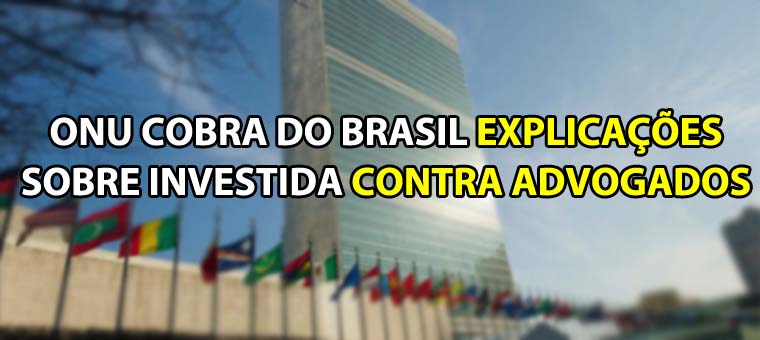 ONU cobra do Brasil explicaes sobre investida contra advogados