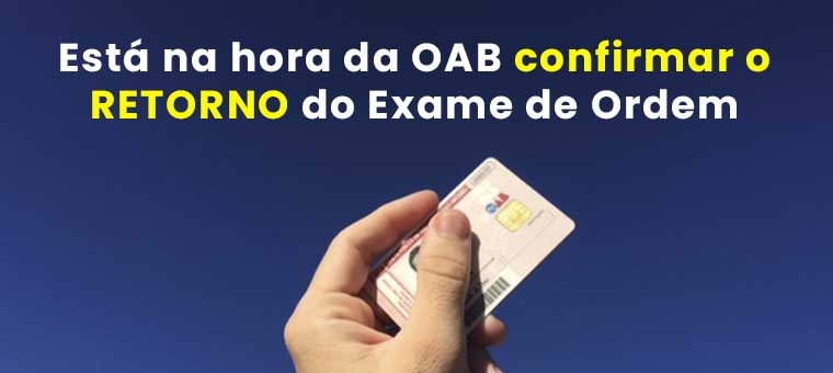 Est na hora da OAB confirmar o retorno do Exame de Ordem
