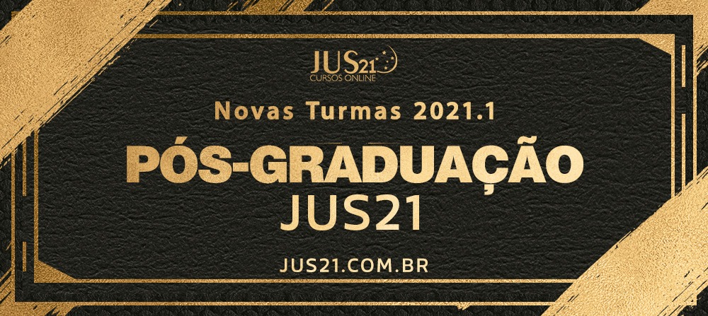 Lanadas as turmas 2021 dos cursos de Ps-graduao do Jus21!