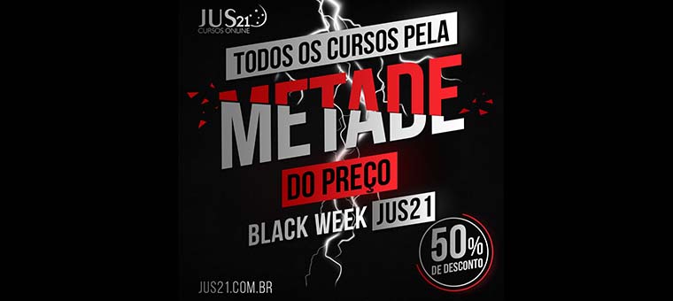 Black week Jus21! Todos os cursos com 50% de desconto!