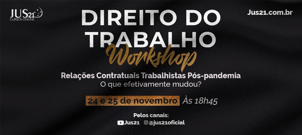 Workshop ?Direito do Trabalho?: Relaes contratuais trabalhistas ps-pandemia