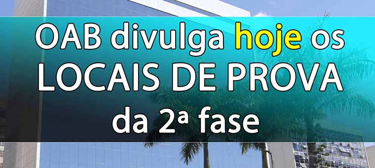 OAB divulga hoje os locais de prova da 2 fase 