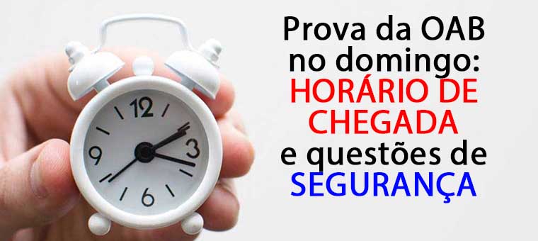 Prova da OAB no domingo: horrio de chegada e questes de segurana