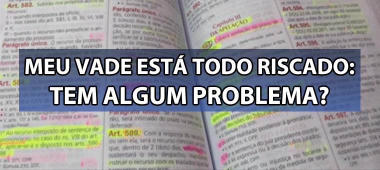 Meu vade est todo riscado: tem algum problema?