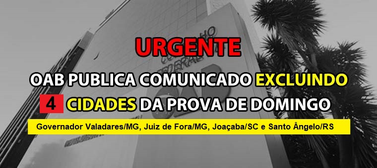 URGENTE! OAB publica comunicado excluindo 4 cidades da prova de domingo