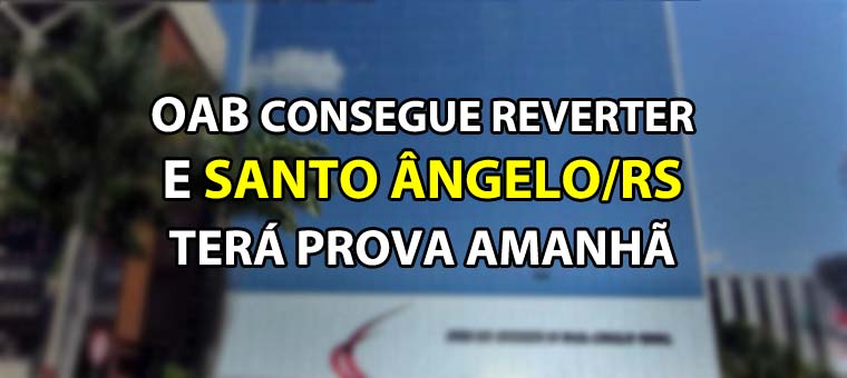 OAB consegue reverter e Santo ngelo/RS ter prova amanh