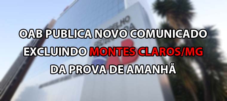 OAB publica novo comunicado excluindo Montes Claros/MG da prova de amanh