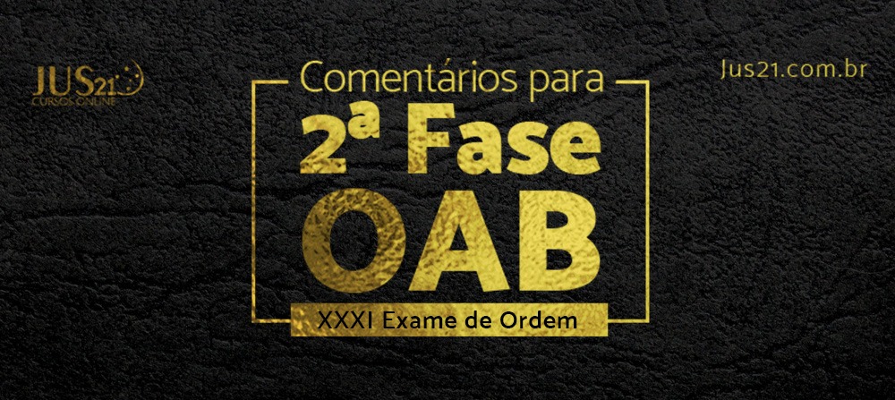 Hoje teremos os Comentrios para a 2 fase do XXXI Exame de Ordem 