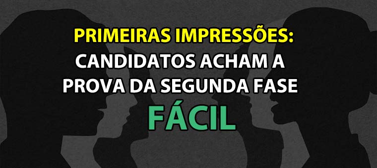 Primeiras impresses: candidatos acham a prova da segunda fase fcil