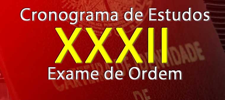 Cronograma de Estudos atualizado para o XXXII Exame de Ordem