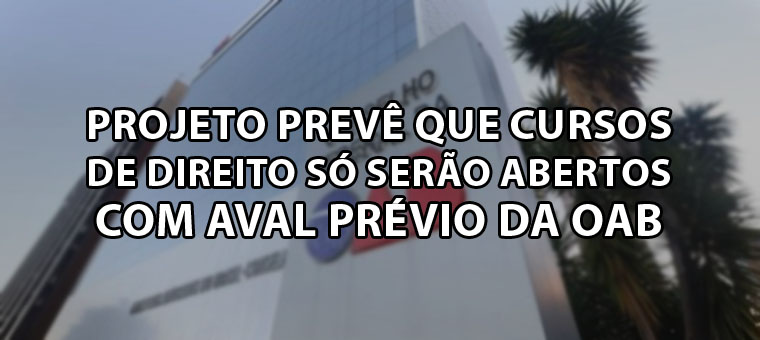 Projeto prev que cursos de Direito s sero abertos com aval prvio da OAB