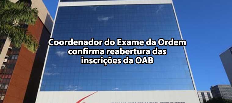 Coordenador do Exame de Ordem confirma reabertura das inscries da OAB