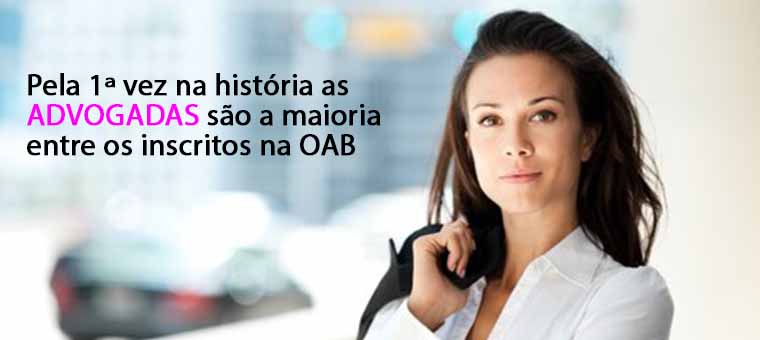 Pela 1 vez na histria as advogadas so a maioria entre os inscritos na OAB