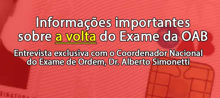 Novas informaes sobre a OAB: entrevista com o Coordenador do Exame de Ordem