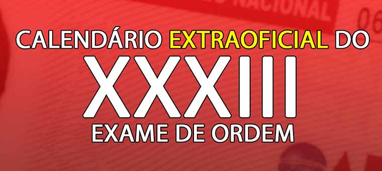 Calendrio extraoficial do XXXIII Exame de Ordem