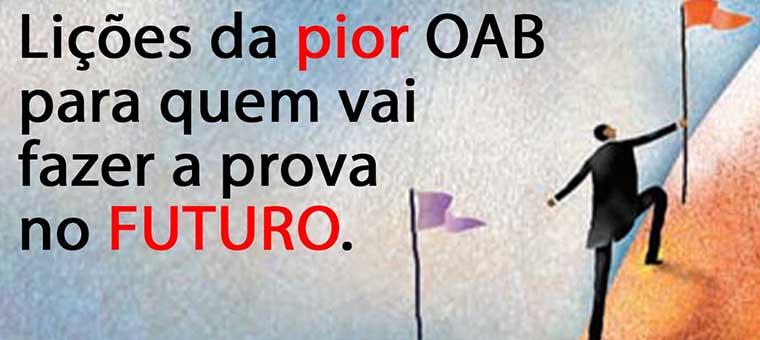 Lies da pior OAB para quem vai fazer a prova no futuro