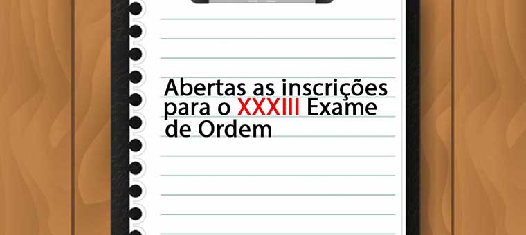 Abertas as inscries para o XXXIII Exame de Ordem