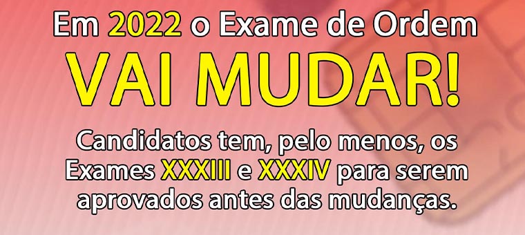 Em 2022 o Exame de Ordem vai mudar