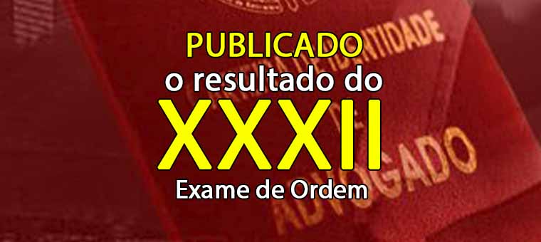 Publicado o resultado do XXXII Exame de Ordem