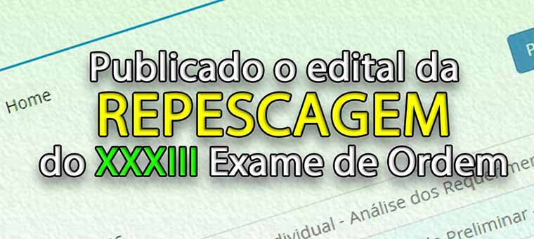 Publicado o edital da repescagem do XXXIII Exame de Ordem