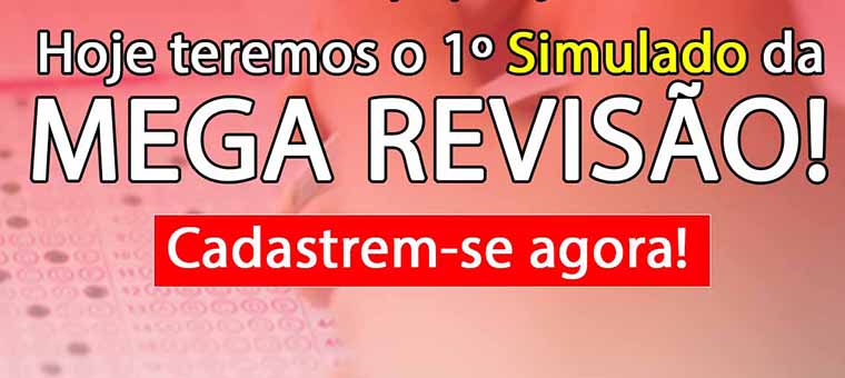 Hoje teremos o 1 Simulado da MEGA Reviso! Cadastre-se agora!