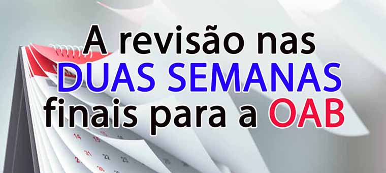 A reviso nas duas semanas finais para a OAB