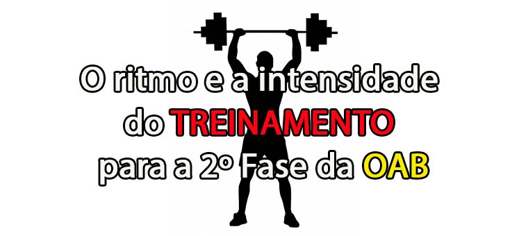 O ritmo e intensidade do treinamento para a 2 fase da OAB