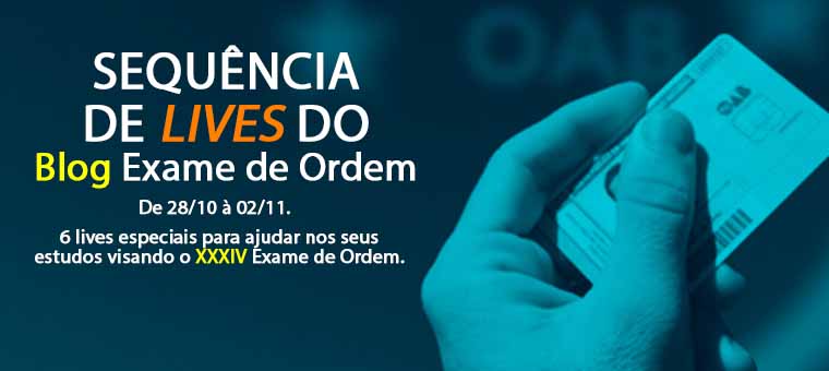 Hoje comea a sequncia de lives do Blog Exame de Ordem