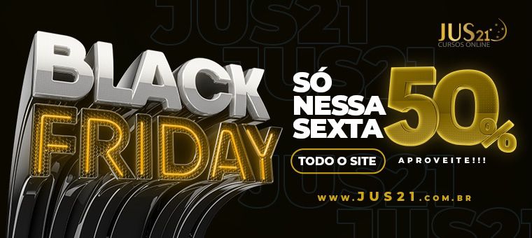 Black Friday Jus21: 50% de desconto por 24h!